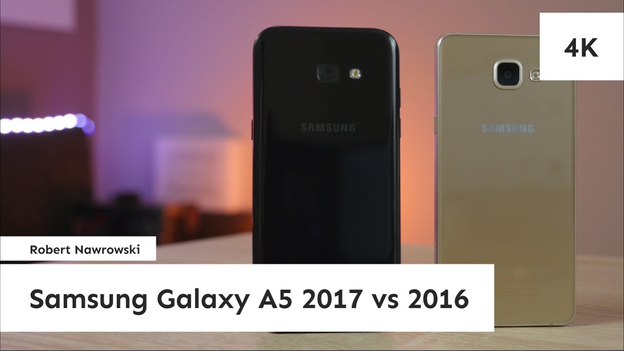 Vergleich Galaxy A5 2016 Und A5 2017 Samsung Galaxy A5 2017 vs A5 2016 Porównanie | Robert Nawrowski - YouTube