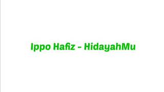 Ippo Hafiz - Hidayahmu Lirik 
