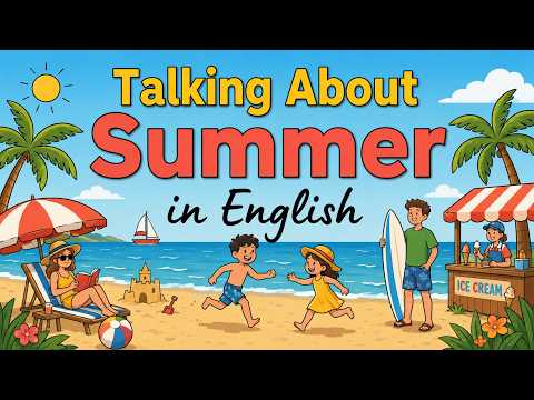 Easy Podcast For Easy English Conversation | Talking About Summer in English | Daily Life English Episode cover