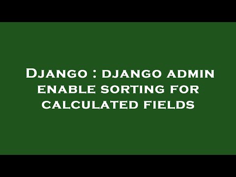 Django : django admin enable sorting for calculated fields
