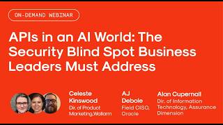 APIs in an AI World: The Security Blind Spot Business Leaders Must Address