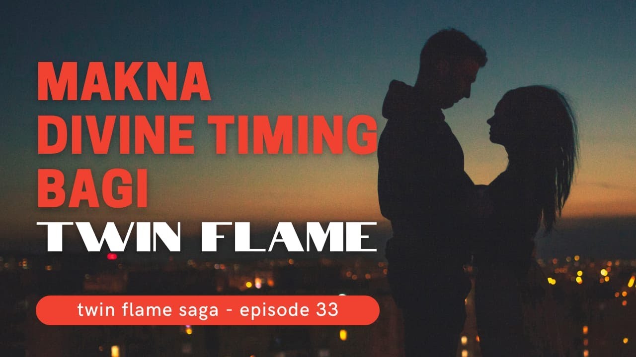Makna Divine Timing Bagi Twin Flame
