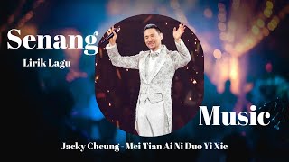 Jacky Cheung  Meitian Ai Ni Duo Yixie    Aku Semakin Mencintaimu Setiap Hari lirik Lagu
