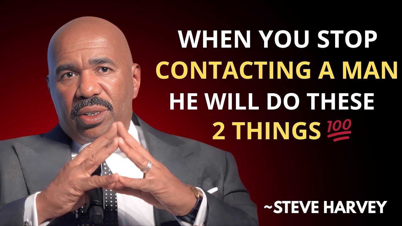 | 🔥 WHEN YOU STOP CONTACTING A MAN 😳💬 HE WILL DO THESE 2 THINGS 💯 | Steve Harvey Relationship 💬