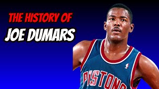 The History Of Joe Dumars