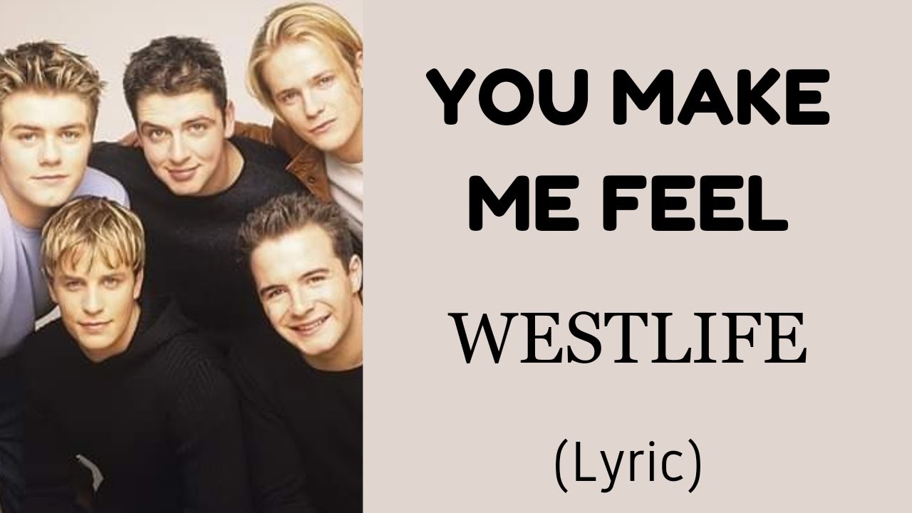 YOU MAKE ME FEEL WESTLIFE (Lyric) letssingwithme23 YouTube