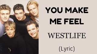 YOU MAKE ME FEEL - WESTLIFE (Lyric) | @letssingwithme23