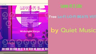 Love-Fi 2 Lite - FREE LO-FI BEATS VST by Quiet Music #LoveFi2Lite
