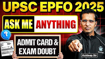 UPSC EPFO Admit Card 2025 | Ask Me Anything | Technical Issue, Discrepancies, Undertaking Doubts