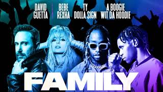 David Guetta – Family (feat. Bebe Rexha, Ty Dolla $ign & A Boogie Wit da Hoodie) [Official Audio]