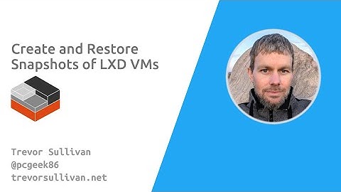 Create and Restore Snapshots of LXD Linux Virtual Machines