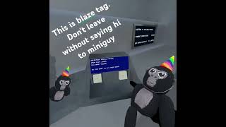I got miniguy in blaze tag #gorillatag