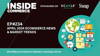 Ecommerce Market Mood, Strategy, Tech & AI News - April 2024