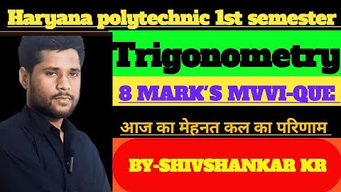 Haryana polytechnic diploma 1st semester all branch mvvi questions for trigonometry
