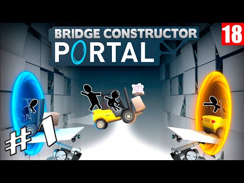 Bridge Constructor Portal - Прохождение игры #1