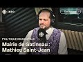 Mairie de Gatineau 2024 : Entrevue de Mathieu Saint-Jean
