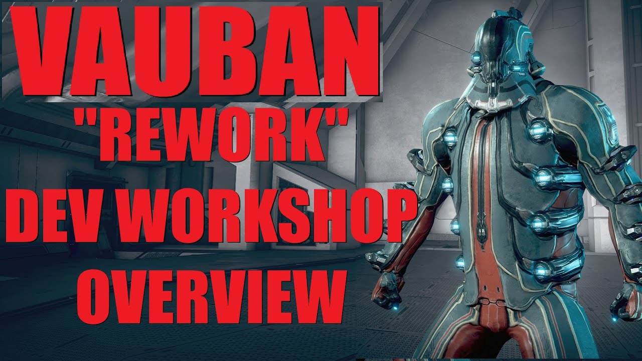 Vaubans BIG Update in Warframe What Changed Since The Devstream? (Dev Workshop Overview)