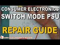 Small switch mode power supply repair guide  consumer electronics smps how to fix