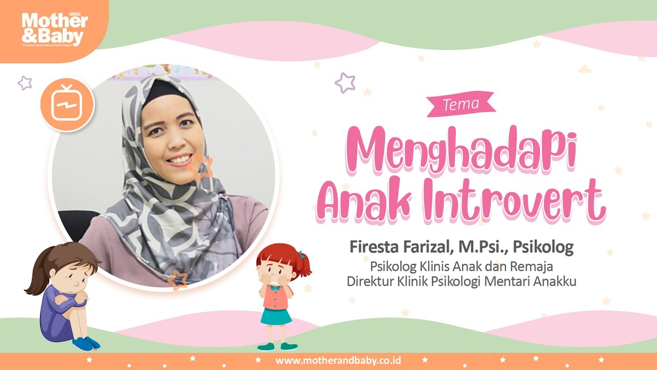Menghadapi Anak Introvert bersama Firesta Farizal, M.Psi., Psikolog