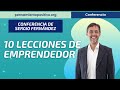 10 Lecciones de Emprendedor durante 10 Años⎮Sergio Fernández, Instituto Pensamiento Positivo