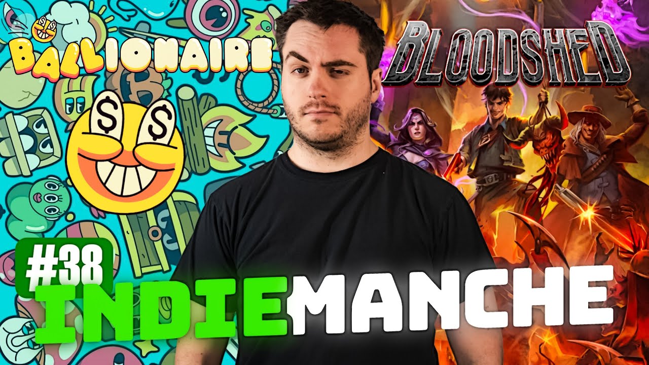 IL S'EST PAS RENDU COMPTE DE SON JEU ! (Ballionaire et Bloodshed - Indiemanche #38)