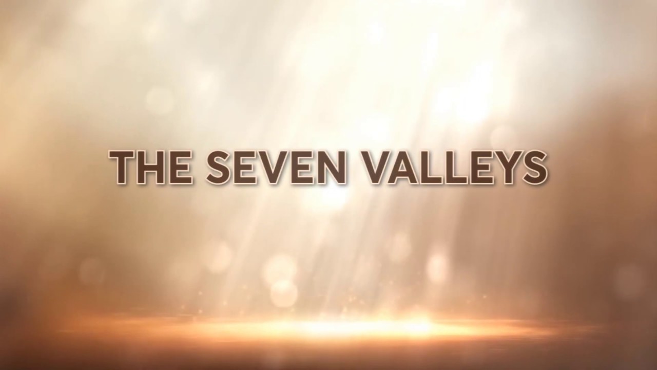 THE SEVEN VALLEYS | Baha’u’llah | AA FILMS