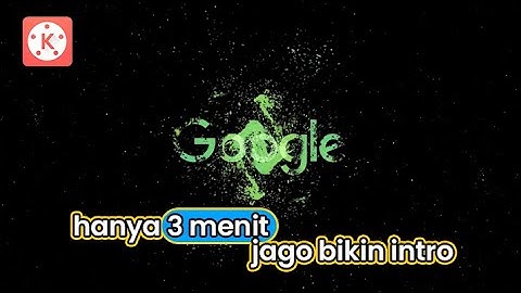 Khusus Pemula! Tutorial Membuat Intro Partikel Youtube Sederhana di Kinemaster