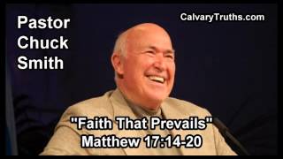 Faith That Prevails, Matthew 17:14-20 - Pastor Chuck Smith - Topical Bible Study