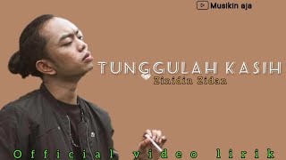 Zidan tunggulah kasih (video lirik)