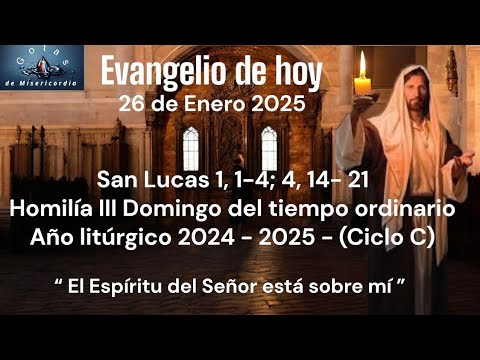 Evangelio de hoy según San Lucas 1, 1-4; 4, 14- 21. Domingo 26 de enero ...