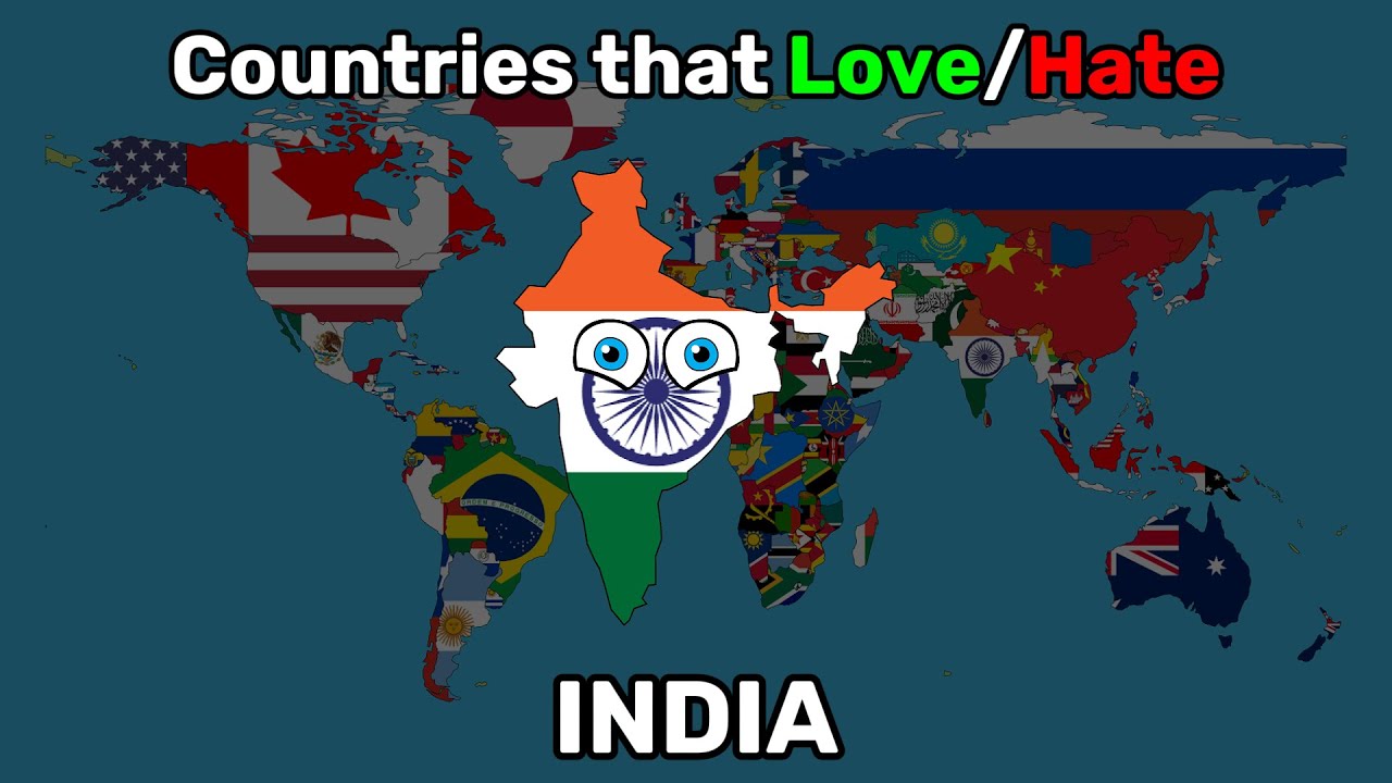 Countries that Love/Hate India