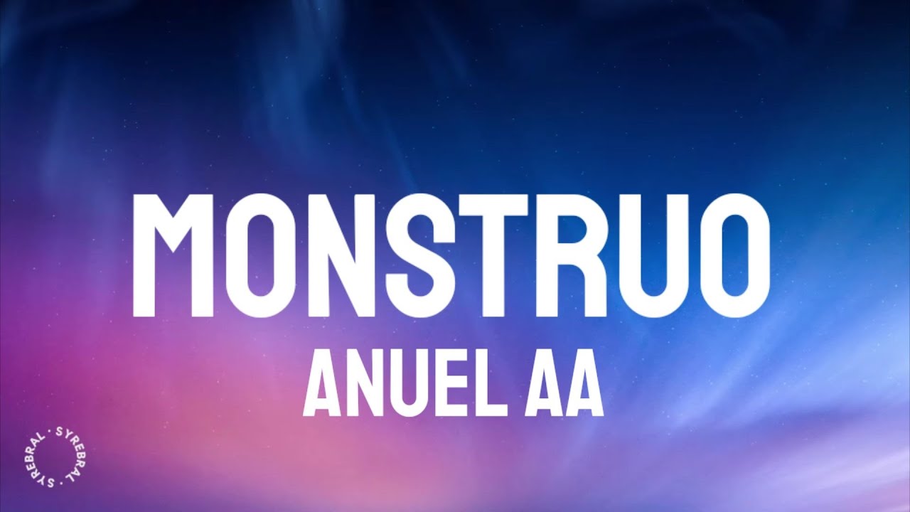 Anuel AA - Monstruo (Letra/Lyrics)