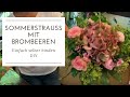 Wie du einen Sommerstrauss mit Brombeeren selber bindest DIY Tipps von Margit Strak