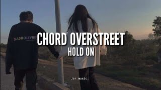 Chord overstreet - Hold On | Letra en español e inglés