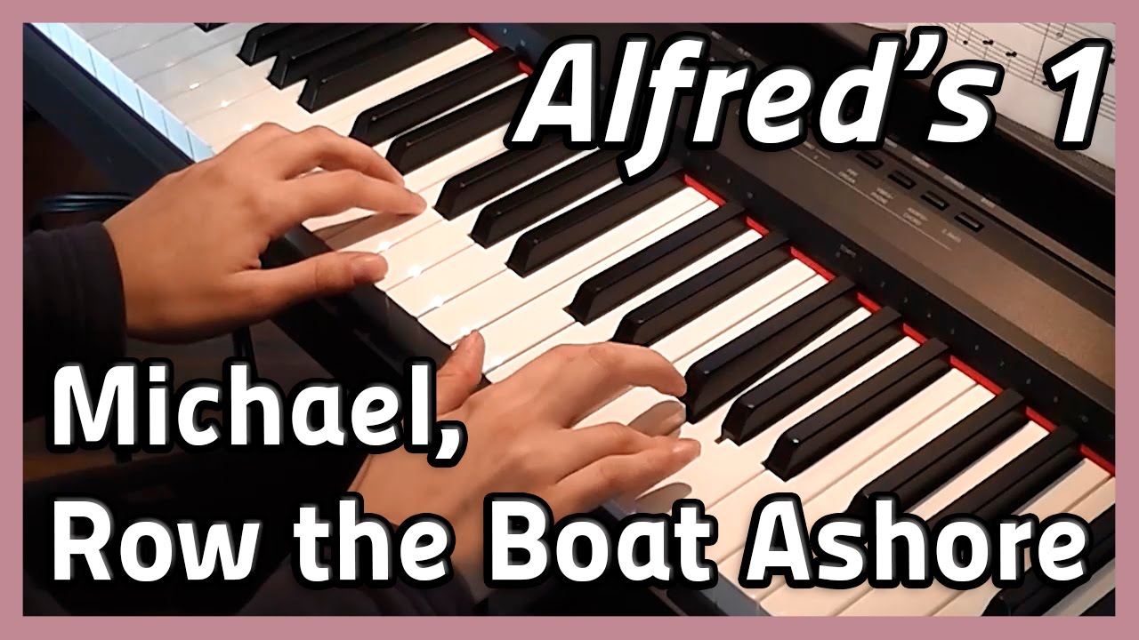 Michael Row The Boat Ashore Piano Alfred s 1 YouTube Michael Row The Boat Ashore Piano Alfred s 1 YouTube