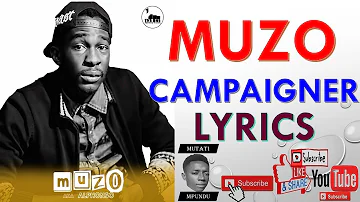 Muzo Aka Alphonso - Campaigner (Lyrics) by Mutati Mpundu @MutatiMpunduTv