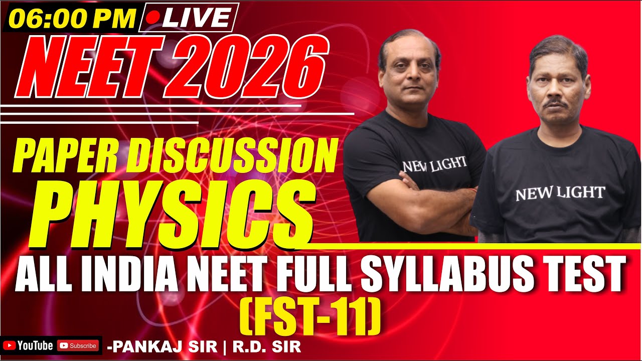 LIVE NEET 2026 | PHYSICS PAPER DISCUSSION | All India FULL SYLLABUS TEST (FST-11) | NEW LIGHT NEET