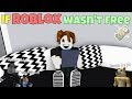 If ROBLOX Wasn't Free