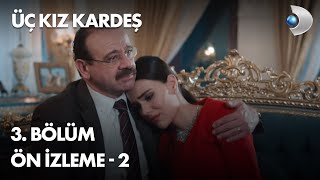 Üç Kız Kardeş 3. Bölüm Ön İzleme - 2