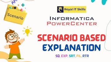 Informatica PowerCenter Scenario Based Explanation 1 | Royal IT Skills
