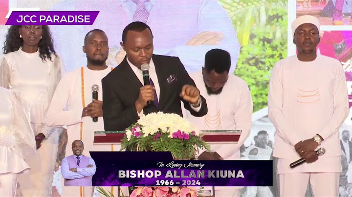 CELEBRATING THE LIFE OF BISHOP ALLAN KIUNA II JCC PARADISE II 17.07.2024