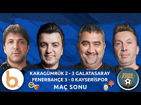 Karagümrük 2-3 Galatasaray | Fenerbahçe 3-0 Kayserispor Maç Sonu | Sözde Futbol