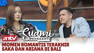 Sedih, Akhir dari Kemesraan Saka dan Ariana di Bali | Suami Pengganti ANTV | Eps 198 Part 1 (1/4)