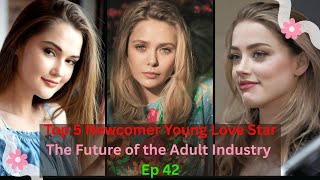 😌Top 5 Newcomer Young Love Star | The Future of the Adult Industry 🔥 Ep 42