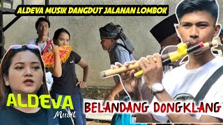 BELANDANG DONGKLANG VERSI ALDEVA MUSIK KOPLO JALANAN LOMBOK