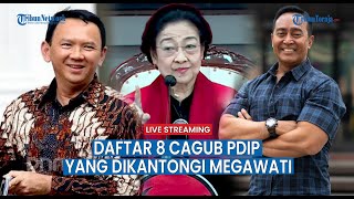 🔴Ketua Umum Pdip Megawati Kantongi 8 Nama Calon Gubernur Jakarta, Ada Ahok Dan Andika Perkasa