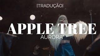 AURORA - Apple Tree [Legendado/Tradução]