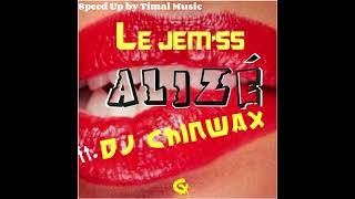 Le Jèm'ss X DJ Chinwax - Alizé ( Speed Up ) Resimi