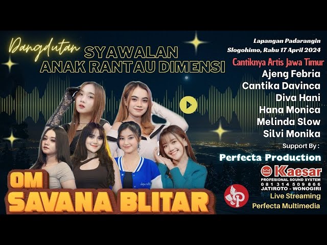 🔴Live OM SAVANA BLITAR - DANGDUT SYAWALAN ANAK RANTAU DIMENSI PADARANGIN SLOGOHIMO - KAESAR AUDIO class=