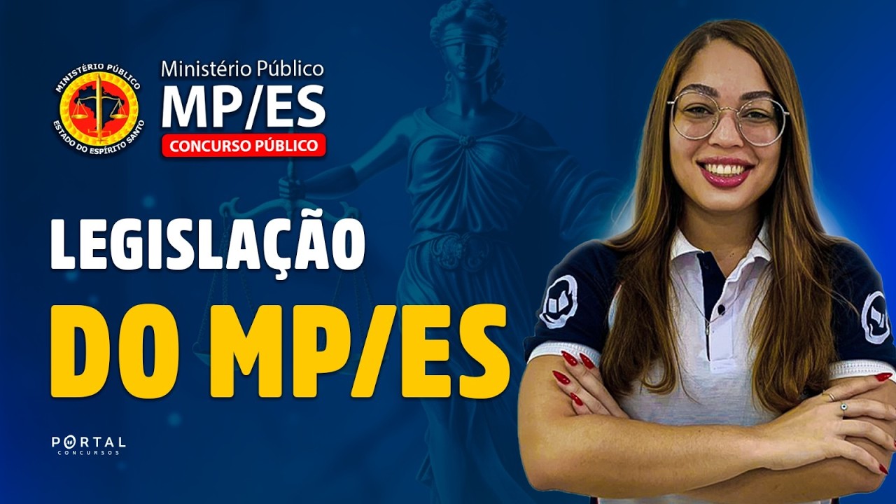 CONCURSO MP/ES: LEGISLAÇÃO DO MP/ES | Com a Profª. Letícia Santana ...